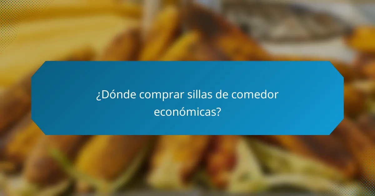 ¿Dónde comprar sillas de comedor económicas?