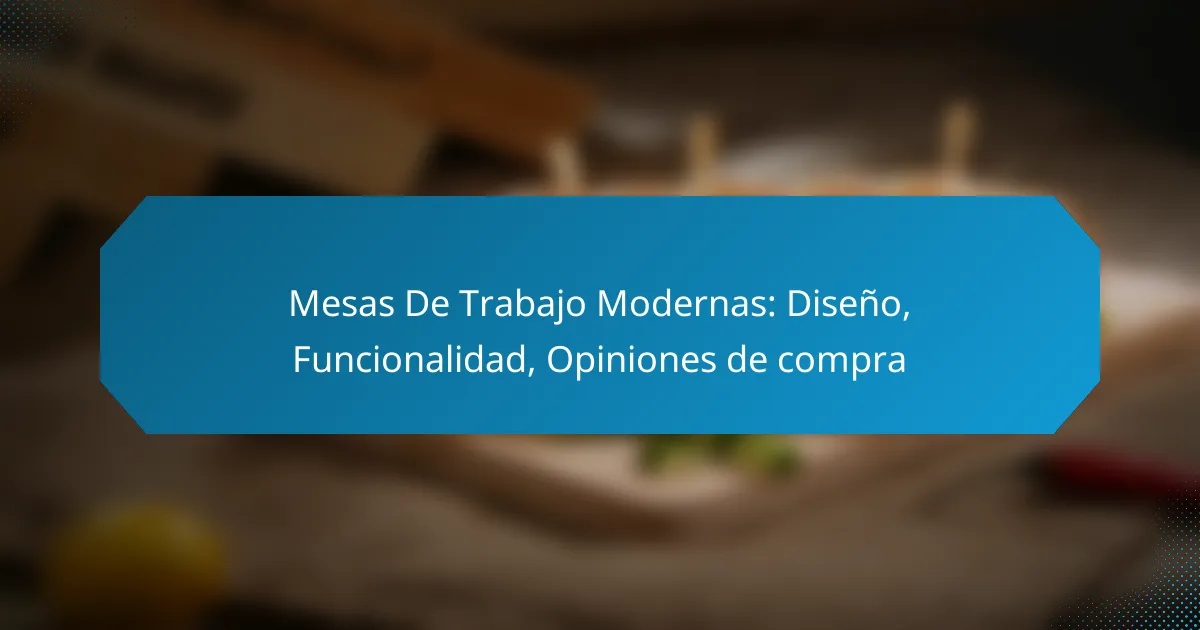 Mesas De Trabajo Modernas: Diseño, Funcionalidad, Opiniones de compra